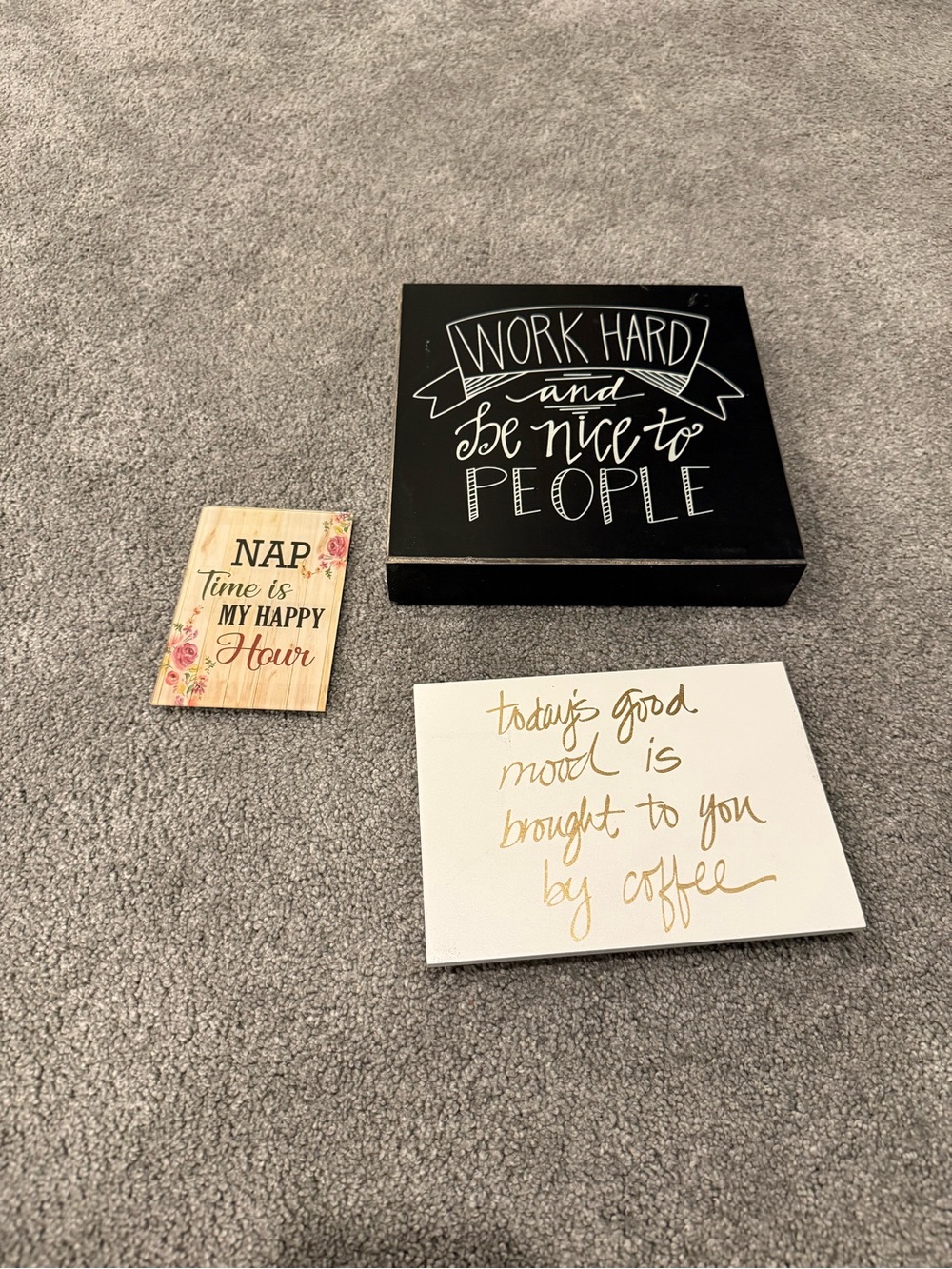 Three Sign for Office or Home Decor